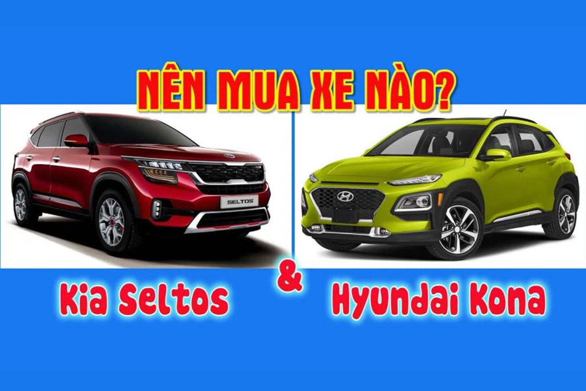 Hyundai Kona và Kia Seltos nên mua xe nào