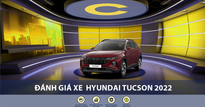 Đánh giá Hyundai Tucson 2022