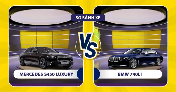 So sánh BMW 740Li và Mercedes S450 Luxury