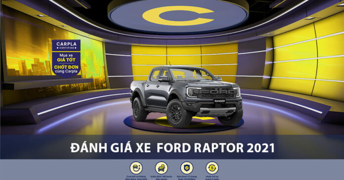 Đánh giá xe Ford Raptor 2021