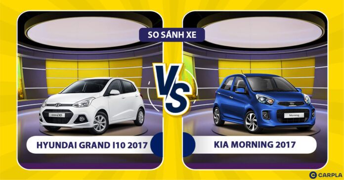 Hyundai Grand i10 2017 và Kia Morning 2017