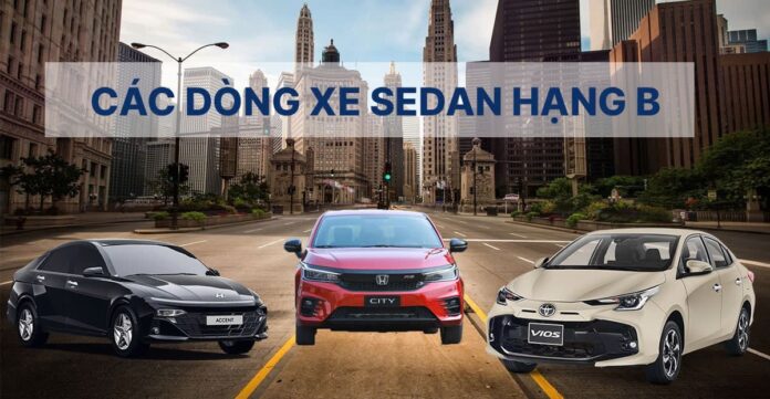 các dòng xe Sedan hạng B