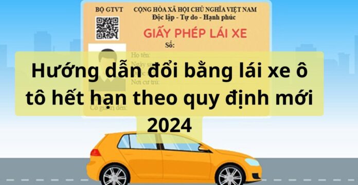 đổi bằng lái xe ô tô hết hạn