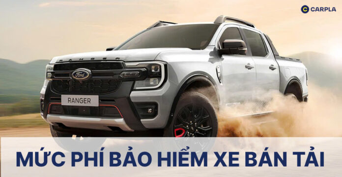 Phí bảo hiểm xe bán tải