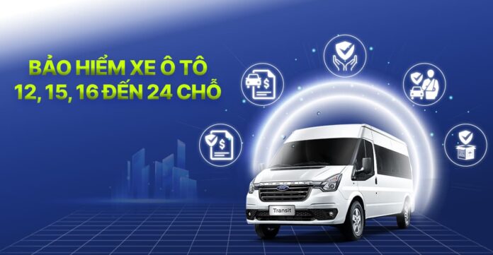 Bảo hiểm xe ô tô 12, 15, 16 đến 24 chỗ