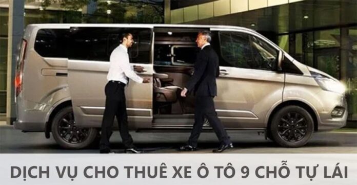 Dịch vụ cho thuê xe ô tô 9 chỗ