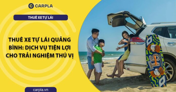 Thuê xe tự lái Quảng Bình