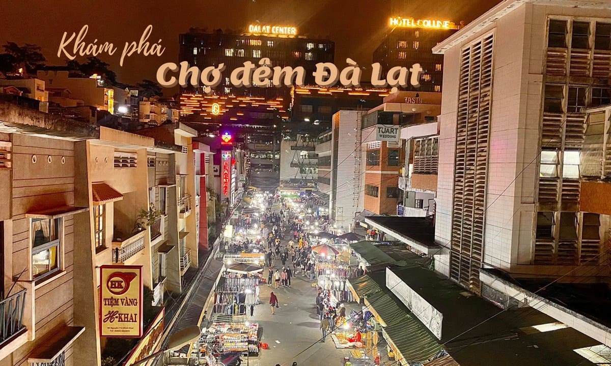 Du Lịch Lâm Đồng - "Xứ Sở Sương Mù" Của Việt Nam Chợ đêm Đà Lạt
