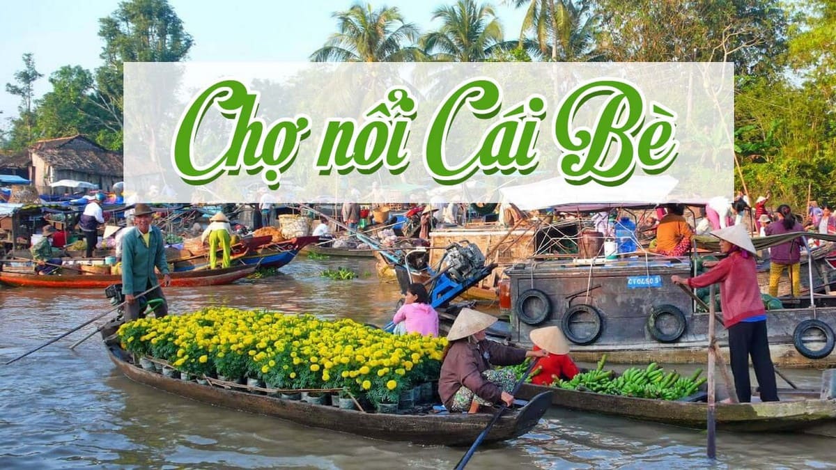 Chợ Nổi Cái Bè Chợ Nổi Cái Bè