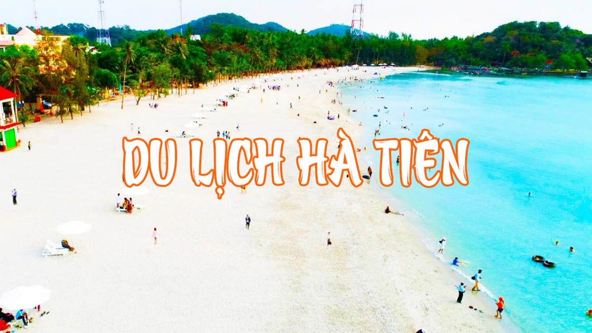 Cẩm nang địa điểm du lịch Hà Tiên - viên ngọc của Tây Nam Bộ du lịch Hà Tiên